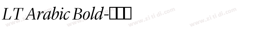 LT Arabic Bold字体转换 LT Arabic Bold字体转换